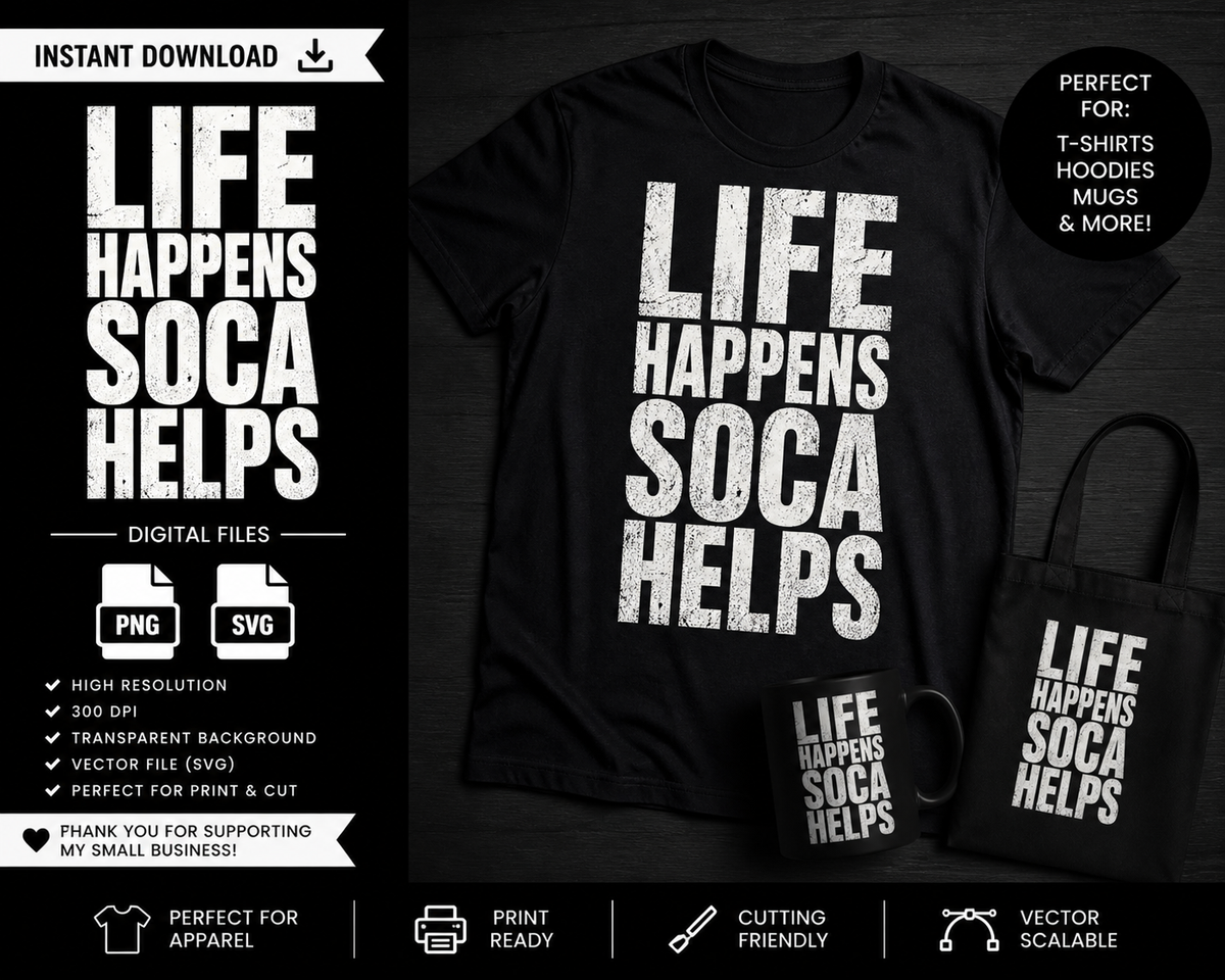 Cool Soca Life Happens Soca Helps PNG and SVG